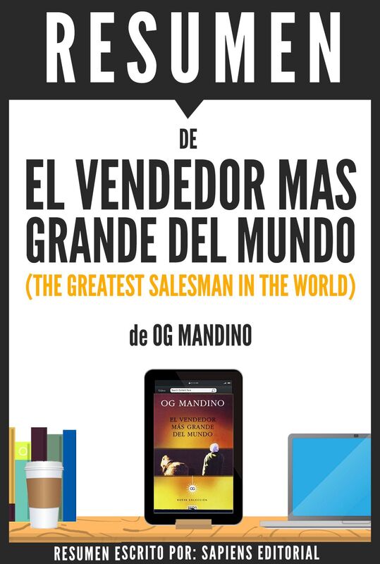 El Vendedor Mas Grande del Mundo (The Greatest Salesman in the World), Resumen del Libro de Og Mandino