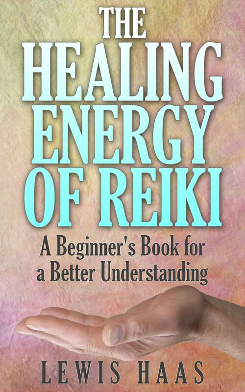 The Healing Energy of Reiki: A Beginner's Book for a Better Understanding