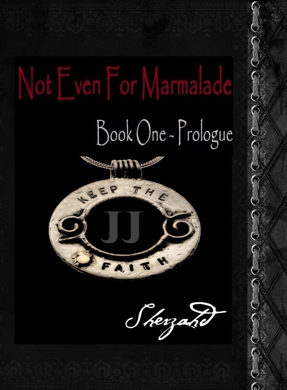 Not Even For Marmalade: Book One