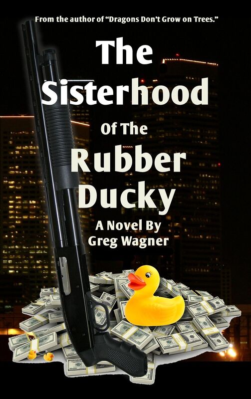 The Sisterhood Of The Rubber Ducky: A Comedy Crime Novel