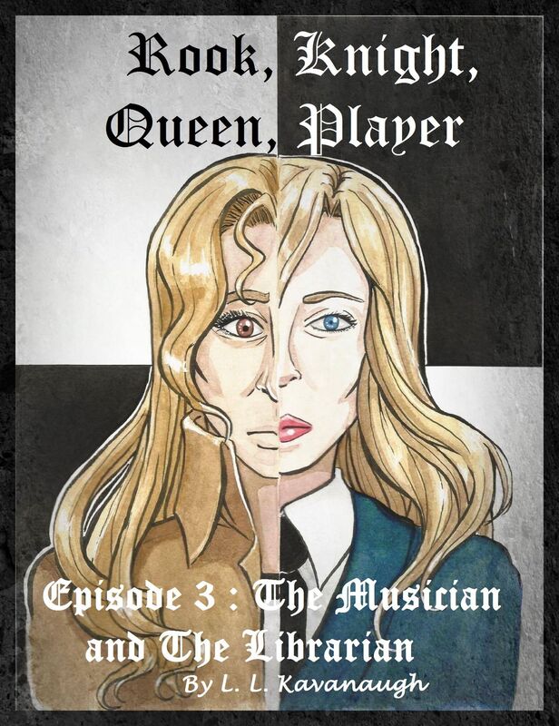 Rook, Knight, Queen, Player: Stalemate Episode 3: The Musician and The Librarian