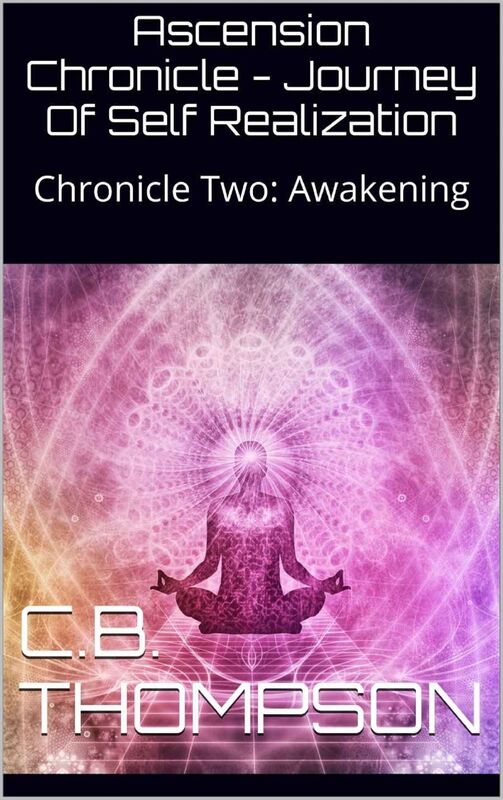 Ascension Chronicle: Journey Of Self Realization - Chronicle Two: Awakening