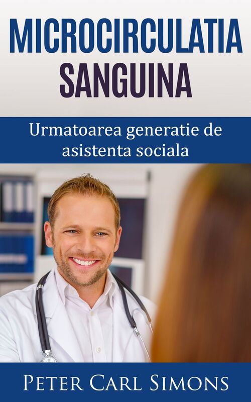 Microcirculatia sanguina: Urmatoarea generatie de asistenta sociala