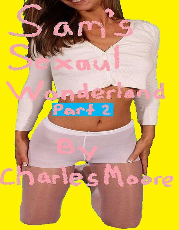 Sam's Sexual Wonderland Part 2