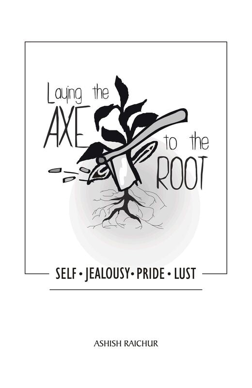 Laying the Axe to the Root