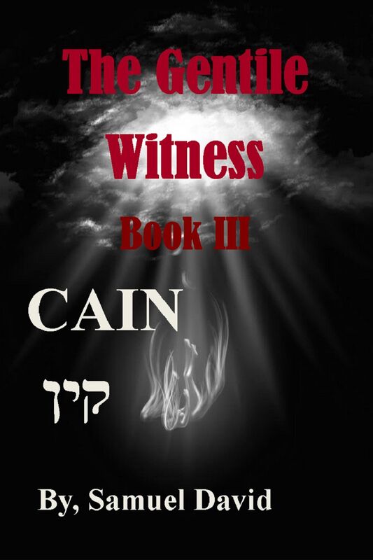 The Gentile Witness, Book III Cain