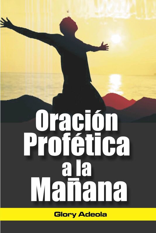 Oracion Profética a la Mañana