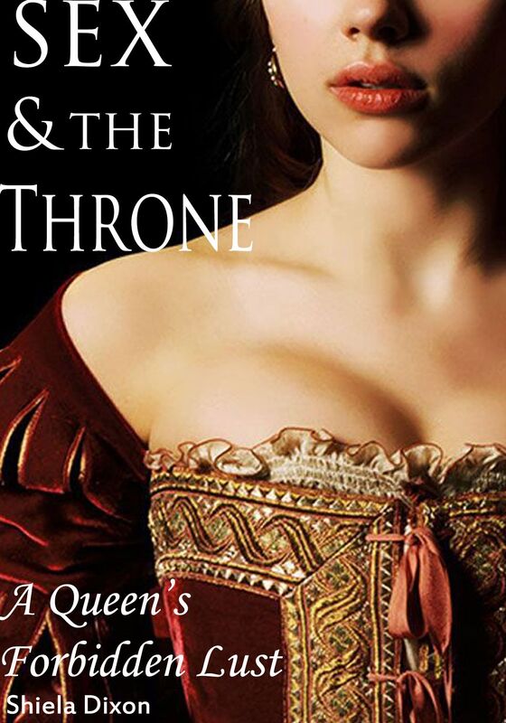 Sex & The Throne: A Queen's Forbidden Lust