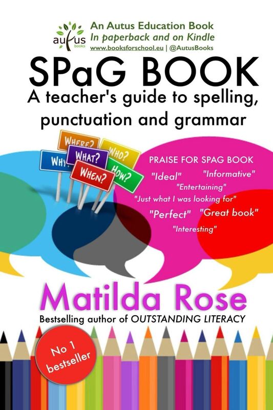 SPaG BOOK: A Teacher's Guide to Spelling, Punctuation and Grammar