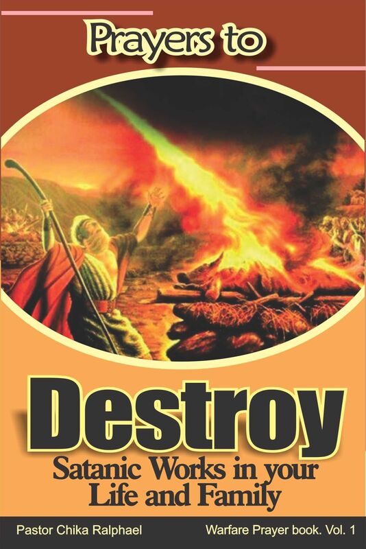 Prayers to Destroy Satanic Works in your Life and Family