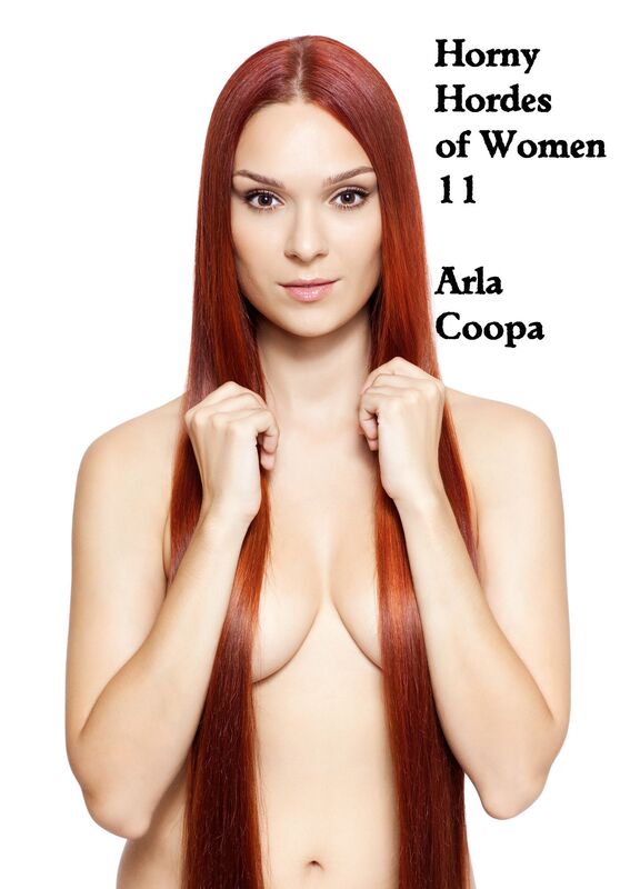 Horny Hordes of Women 11
