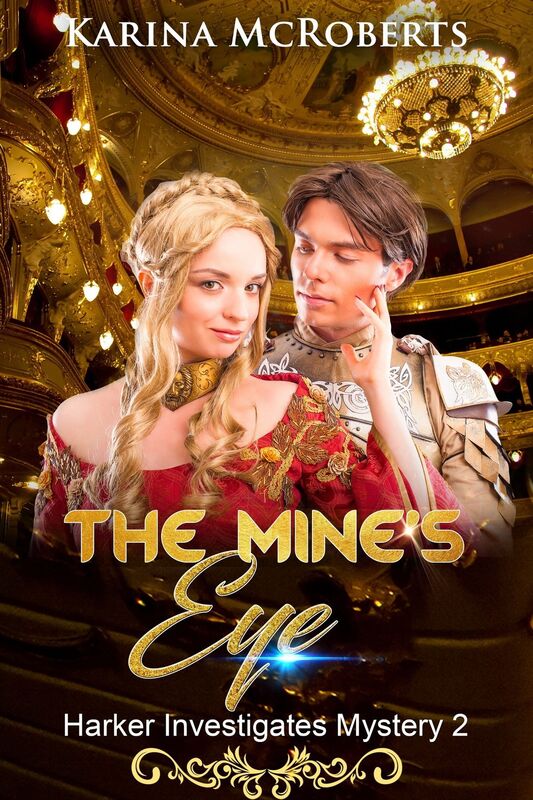 The Mine's Eye, Book Two of the Harker Investigates Mysteries