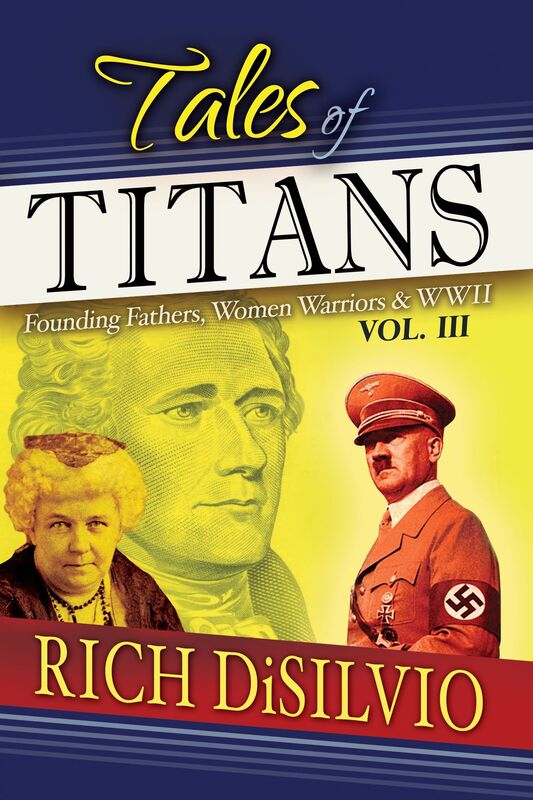 Tales of Titans: Founding Fathers, Women Warriors & WWII, Vol. 3