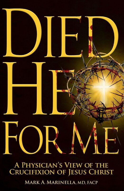 Died He for Me: A Physician's View of the Crucifixion of Jesus Christ