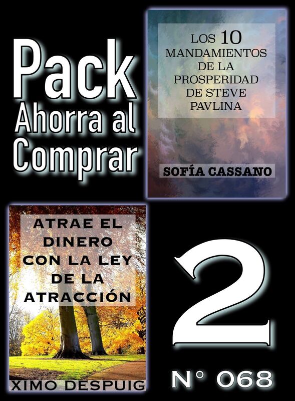 Pack Ahorra al Comprar 2 (Nº 068): Atrae el dinero con la ley de la atracción & Los 10 Mandamientos de la Prosperidad de Steve Pavlina