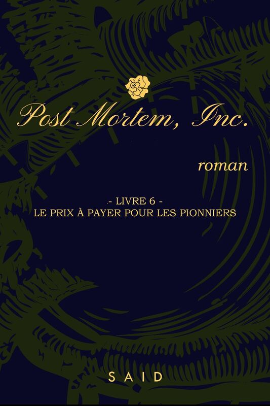 Post Mortem, Inc.: livre 6 : Le prix à payer pour les pionniers
