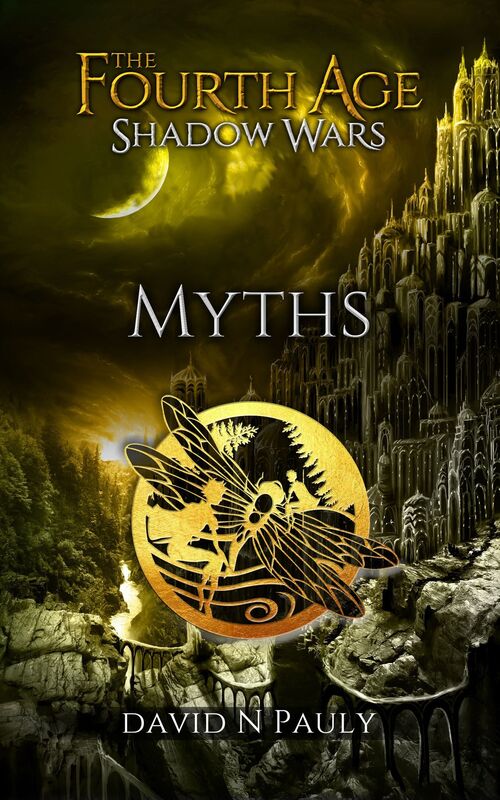 The Fourth Age Shadow Wars: Myths (Book 3 of the Shadow Wars Series)