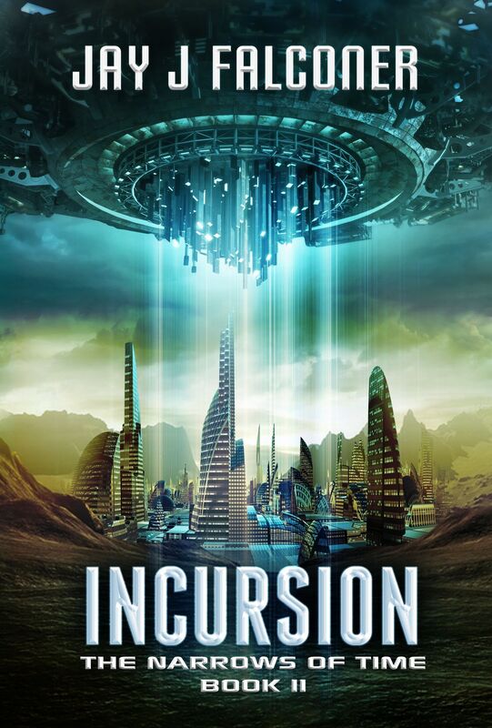 Incursion: Book 2 in the Narrows of Time Series