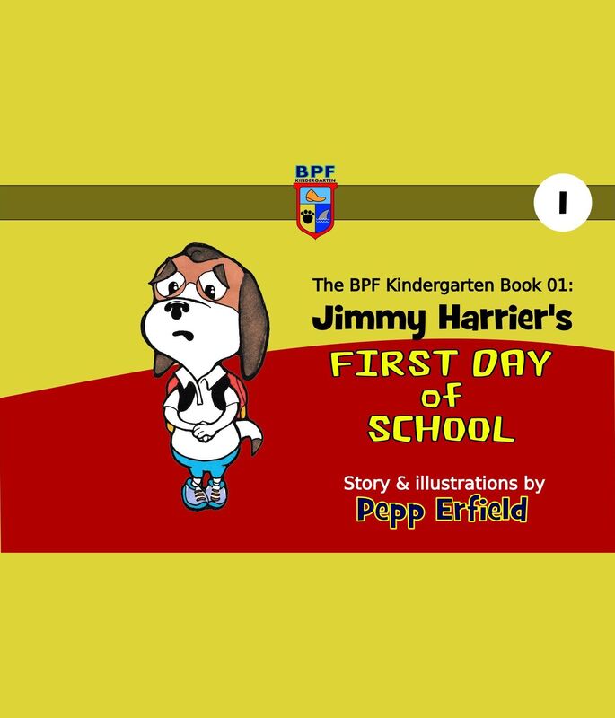 The BPF Kindergarten Book 01: Jimmy Harrier's First Day of School