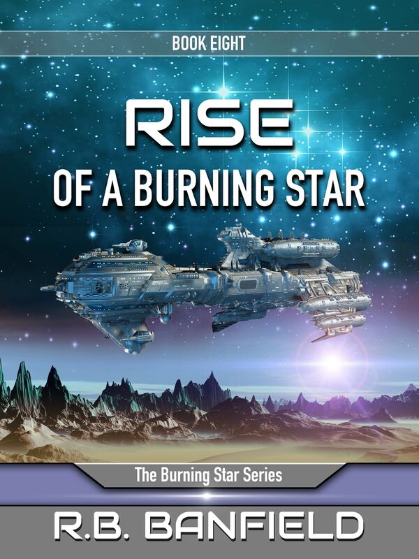 Rise of a Burning Star: Book Eight: The Burning Star Series