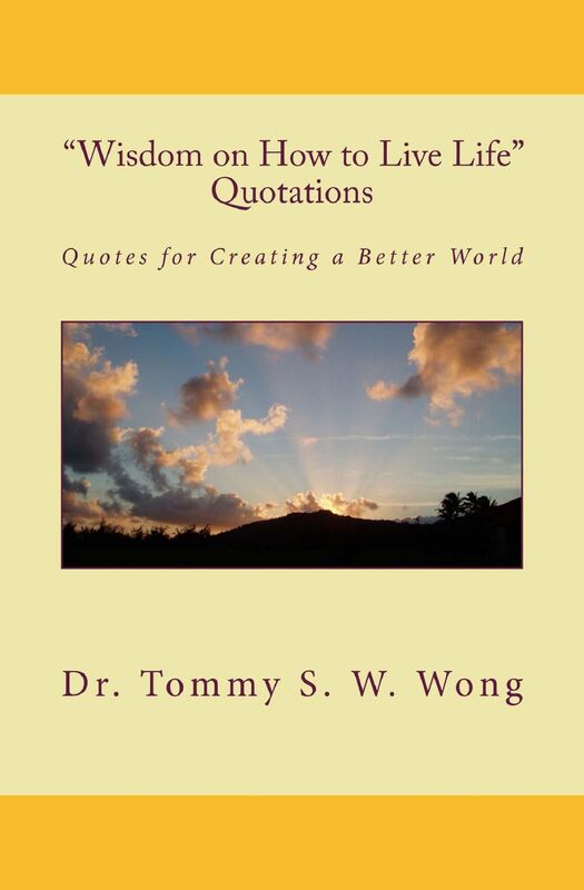 "Wisdom on How to Live Life" Quotations: Quotes for Creating a Better World