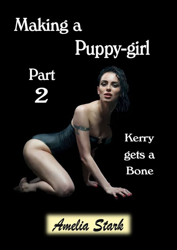 Making a Puppy-girl: Part Two: Kerry Gets a Bone
