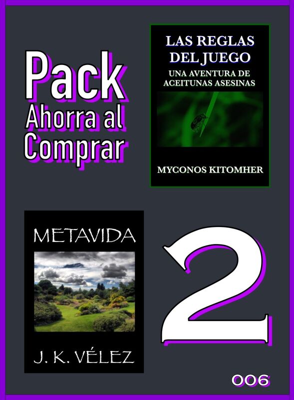 Pack Ahorra al Comprar 2: 006: Las reglas del juego: Una aventura de aceitunas asesinas & Metavida
