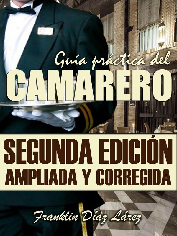 Guía Práctica del Camarero. Segunda edición ampliada y corregida