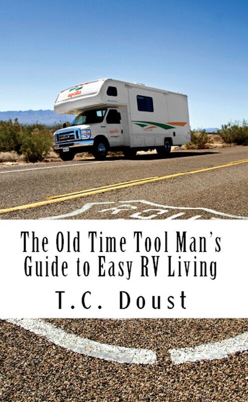 The Old Time Tool Man's Guide to Easy RV Living