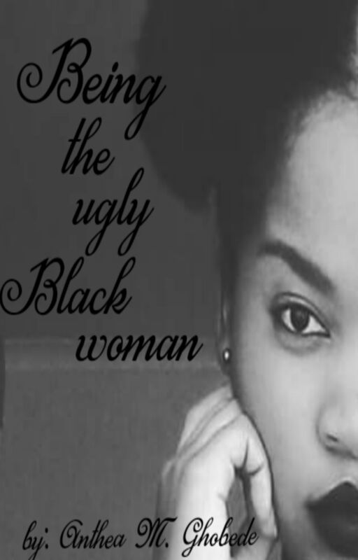 Being The Ugly Black Woman