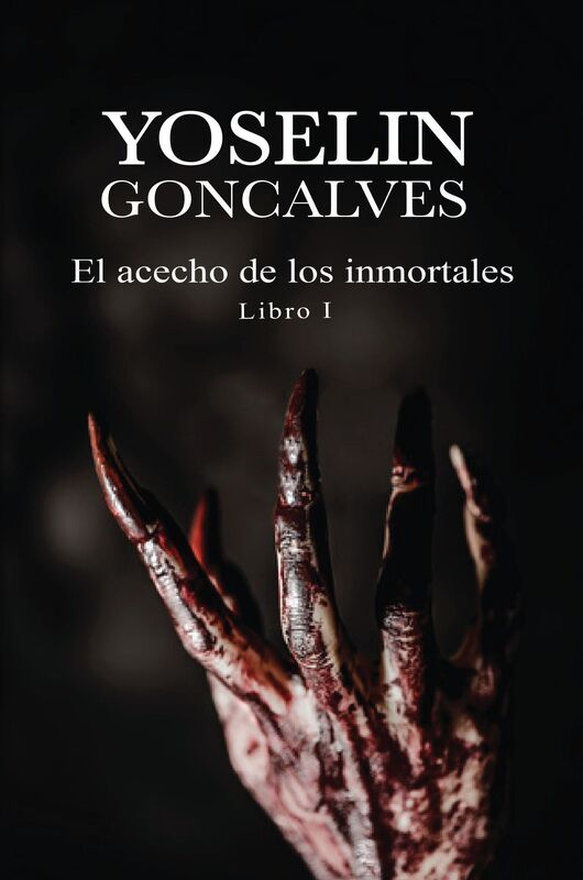 El Acecho de los Inmortales Libro I