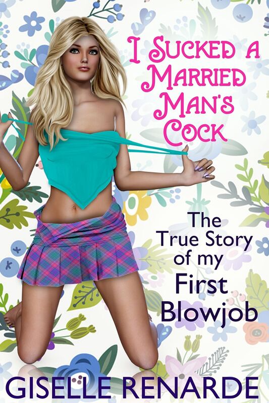 I Sucked a Married Man's Cock: The True Story of my First Blowjob