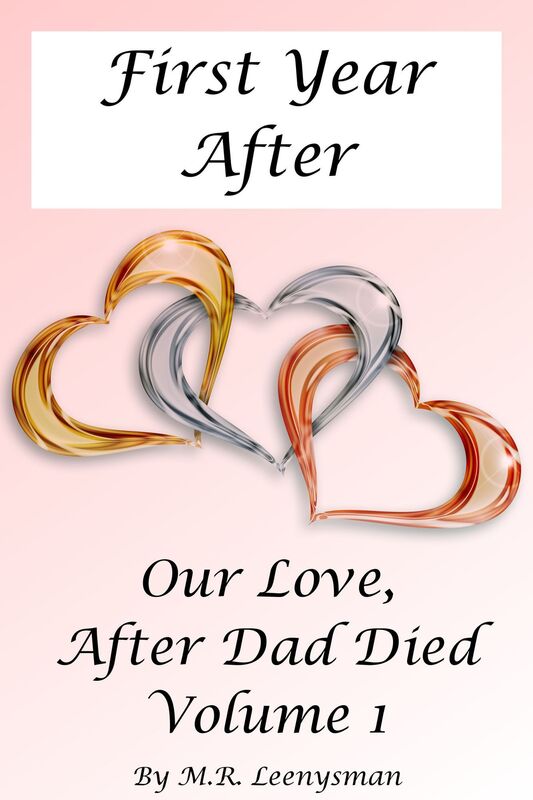 First Year After (Our Love, After Dad Died, Volume I)