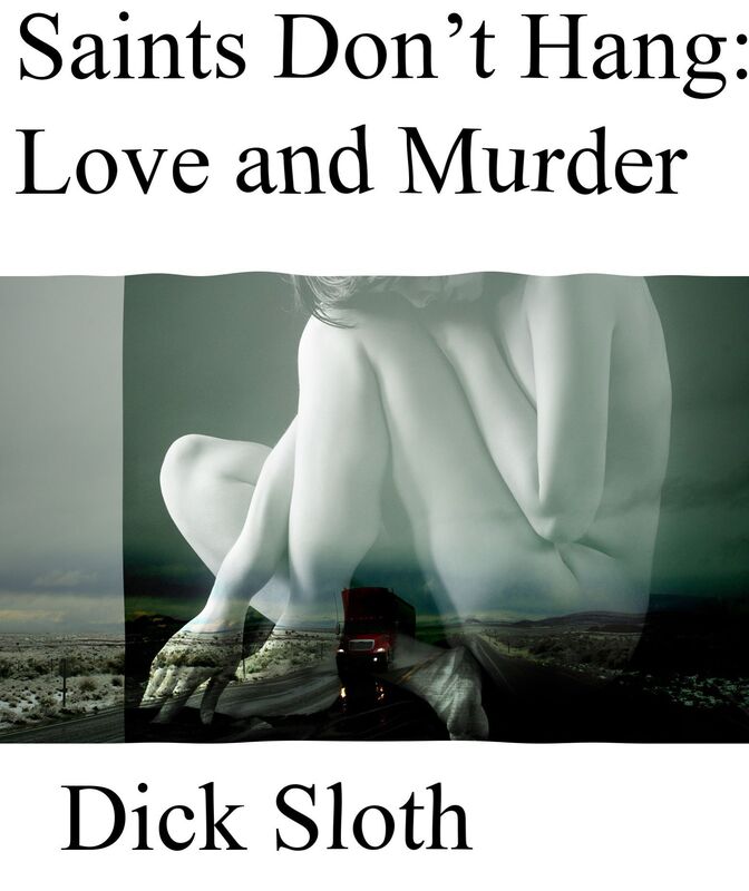 Saints Don't Hang: Love and Murder
