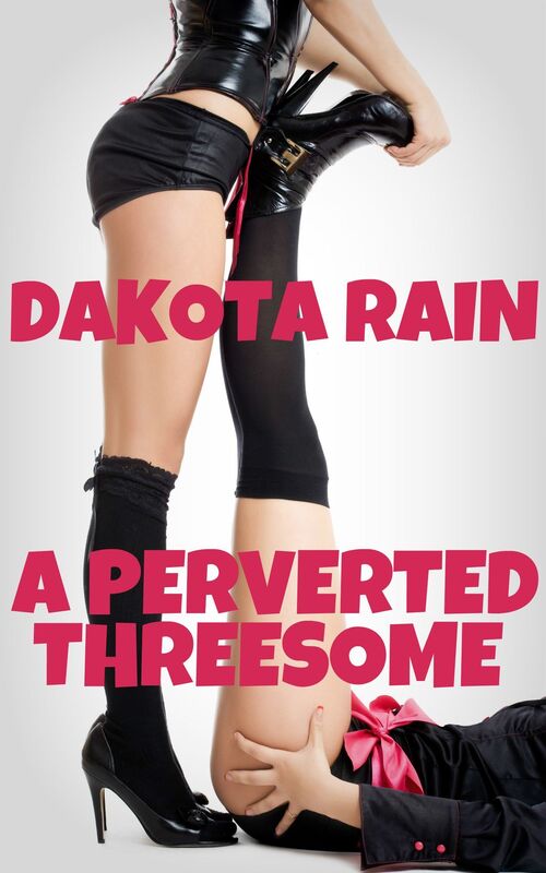 A Perverted Threesome