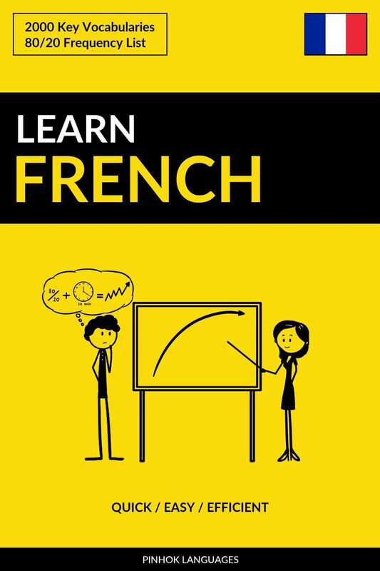 Learn French: Quick / Easy / Efficient: 2000 Key Vocabularies