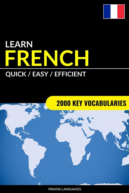 Learn French: Quick / Easy / Efficient: 2000 Key Vocabularies