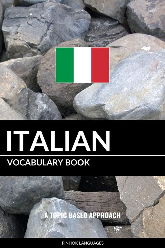 Italian Vocabulary Book: A Topic Based Approach