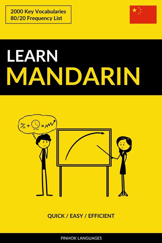 Learn Mandarin: Quick / Easy / Efficient: 2000 Key Vocabularies