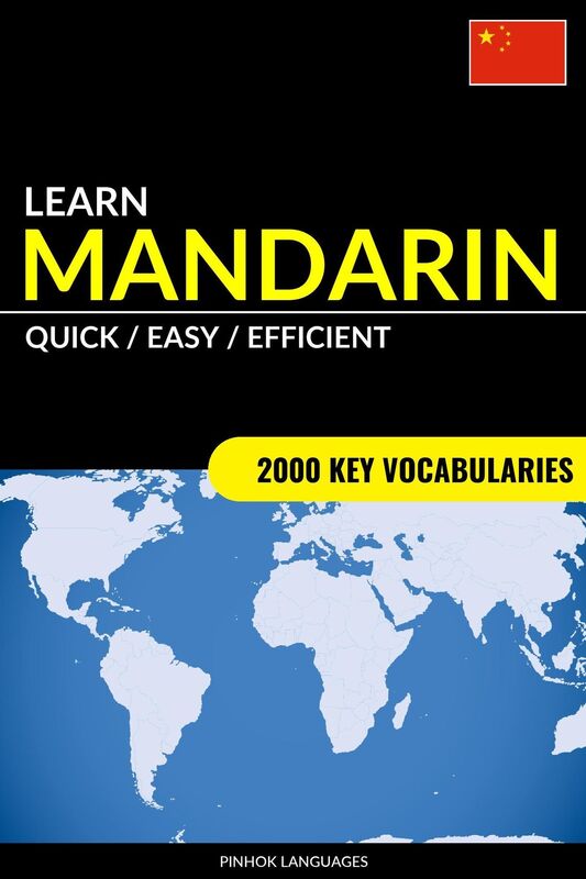 Learn Mandarin: Quick / Easy / Efficient: 2000 Key Vocabularies