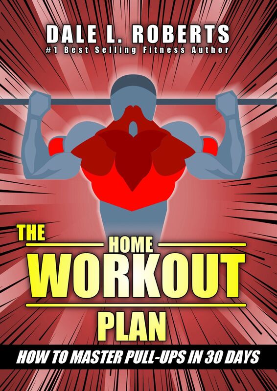 The Home Workout Plan: How to Master Pull-Ups in 30 Days (Fitness Short Reads Book 2)