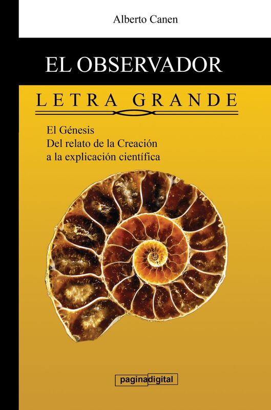 6ed El observador del Genesis. LETRA GRANDE. Del relato poetico a la explicacion cientifica.