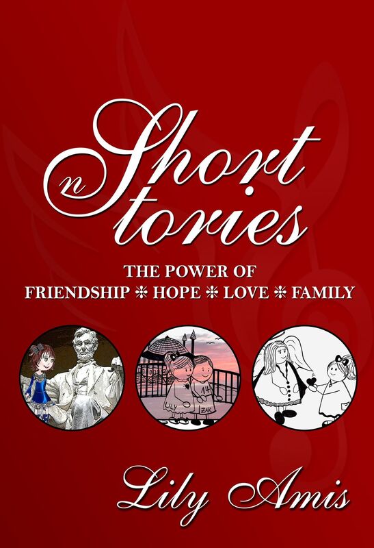 Lily Amis Short Stories: The Power of Friendship, Hope, Love and Family