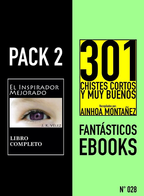 Pack 2 Fantásticos ebooks, nº028. El Inspirador Mejorado & 301 Chistes Cortos y Muy Buenos
