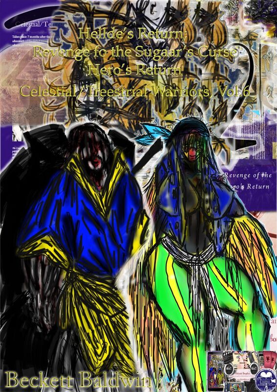 Celestial/Terrestrial Warriors, Vol.6: Hellde's Return; Revenge of the Sugaar's Curse; Hero's Return