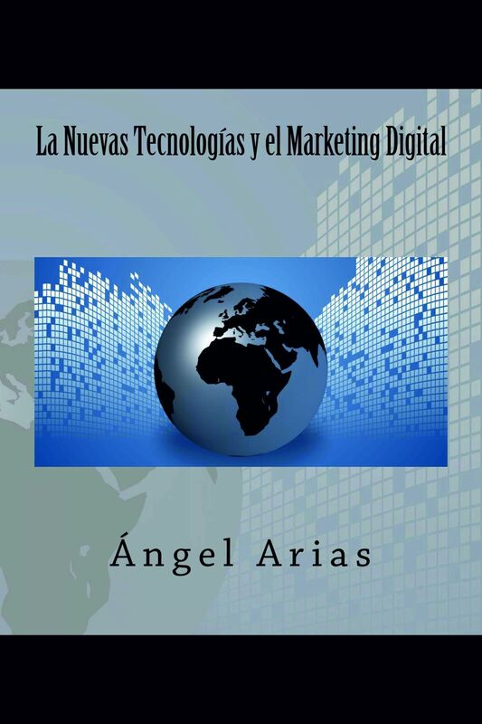 Las Nuevas Tecnologías y el Marketing Digital