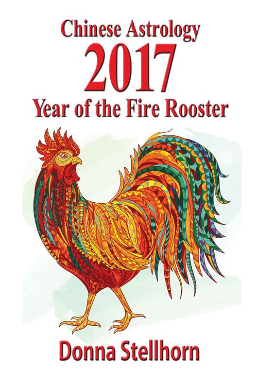 Chinese Astrology: 2017 Year of the Fire Rooster