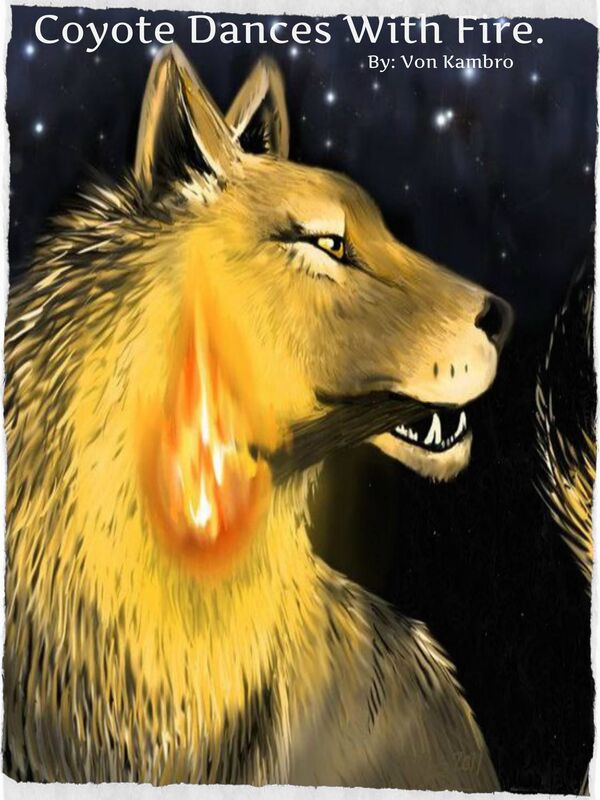 Coyote Dances With Fire.