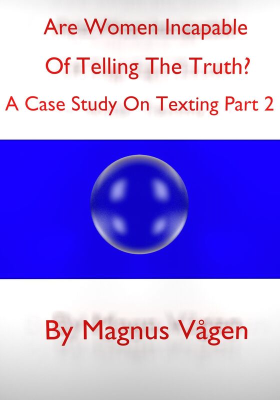 Are Women Incapable Of Telling The Truth?: A Case Study On Texting Part 2