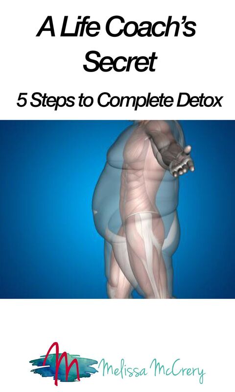 A Life Coach's Secret 5 Steps to Detox